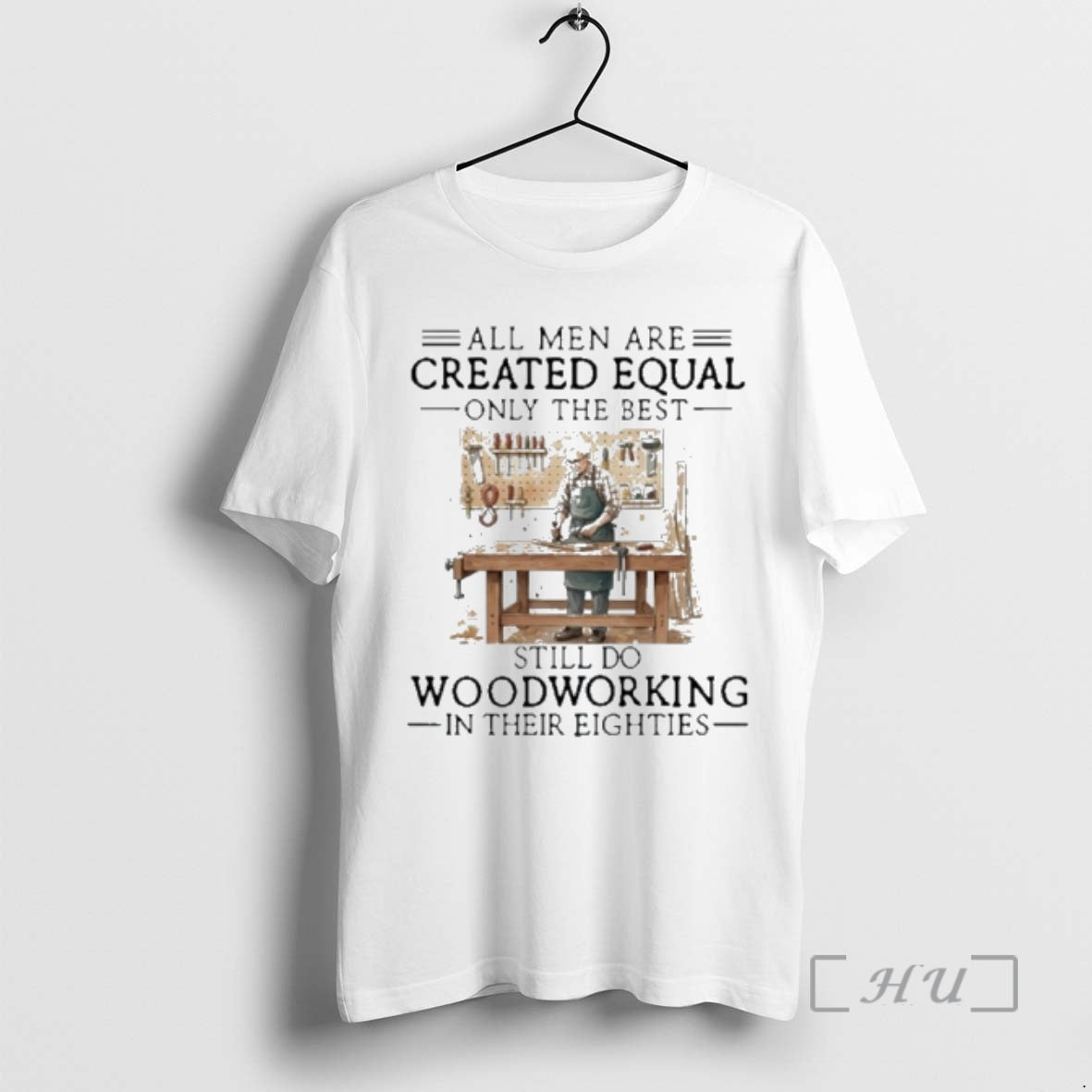 Officials Vintage All Men Are Created Equal Only The Best Still Do Woodworking In Their T-Shirts, Hoodie, Sweatshirt