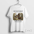 Officials Vintage Never Underestimate An Old Man Who Still Hunts Grouse In His Seventies Premium T-Shirts, Hoodie, Sweatshirt