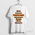 Officials Well Behaved Copper Ingot Merchants Rarely Make History Circle T-Shirts, Hoodie, Sweatshirt | CiraTrend.com