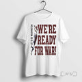 Officials Were Ready For War Lets Go Washington T-Shirts, Hoodie, Sweatshirt | CiraTrend.com