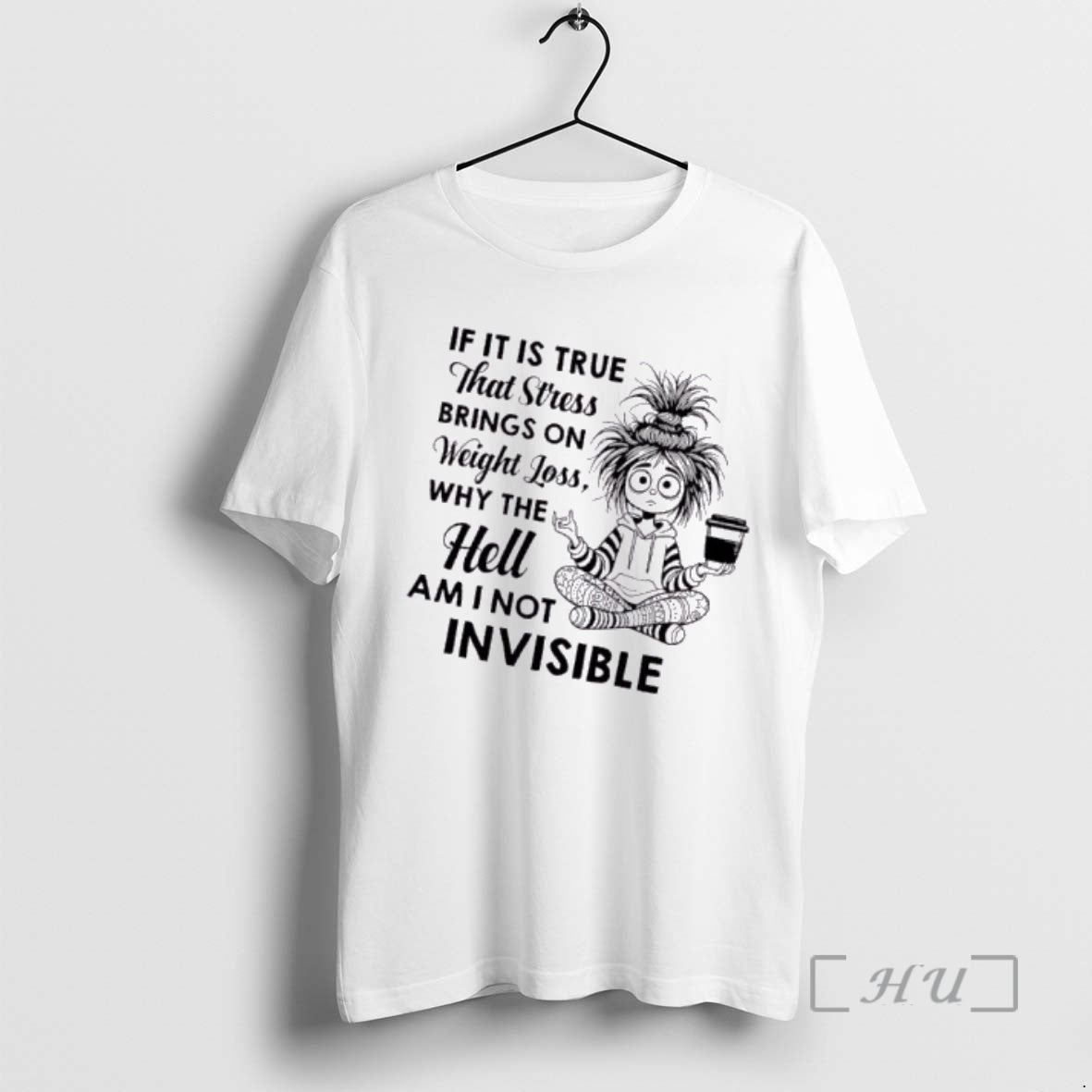 Officials Woman If It Is True That Stress Brings On Weight Loss Why The Hell T-Shirts, Hoodie, Sweatshirt | CiraTrend.com