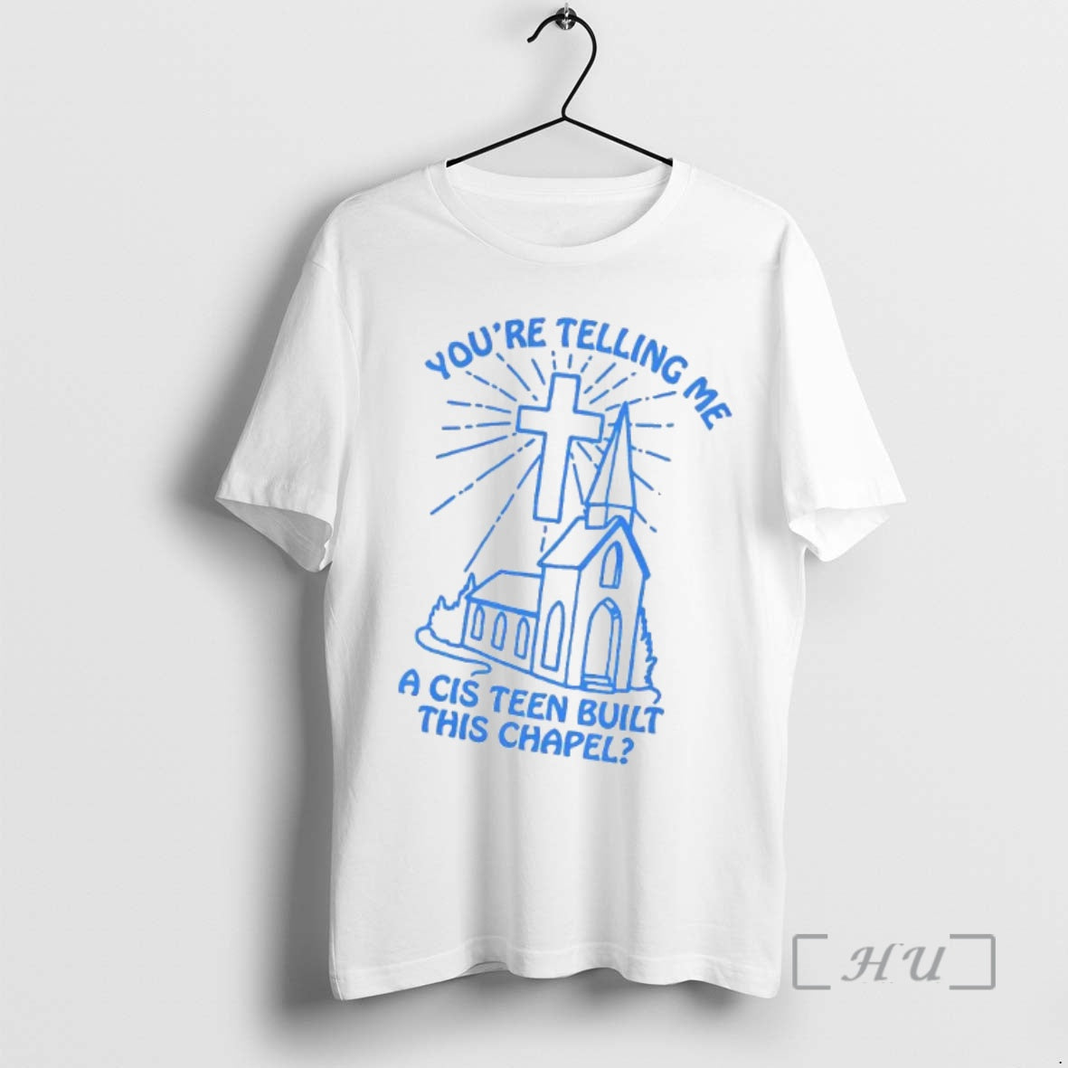 Officials Youre Telling Me A Cis Teen Built This Chapel Christian Premium T Shirts Sweater Hoodie, Sweatshirt | CiraTrend.com