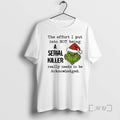 Officials The Effort I Put Into Not Being A Serial Killer Really Needs To Be T-Shirts, Hoodie, Sweatshirt | CiraTrend.com