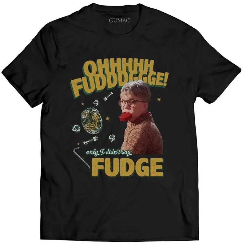 Oh Fudge Only I Didn't Say Fudge T Shirt, Christmas Lovers Story Movie Shirt Hoodie, Sweatshirt | CiraTrend.com