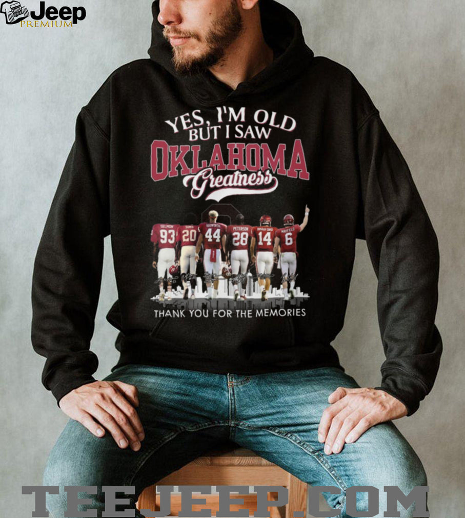 Oklahoma Greatness Yes I’m Old But I Saw The Legends Signature T Shirt