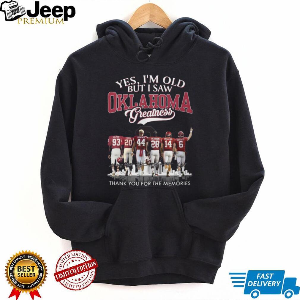 Oklahoma Greatness Yes I’m Old But I Saw The Legends Signature T Shirt