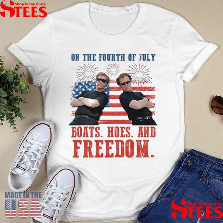 On The Fourth Of July Boats Hoes And Freedom Parody Step Brothers T-shirt