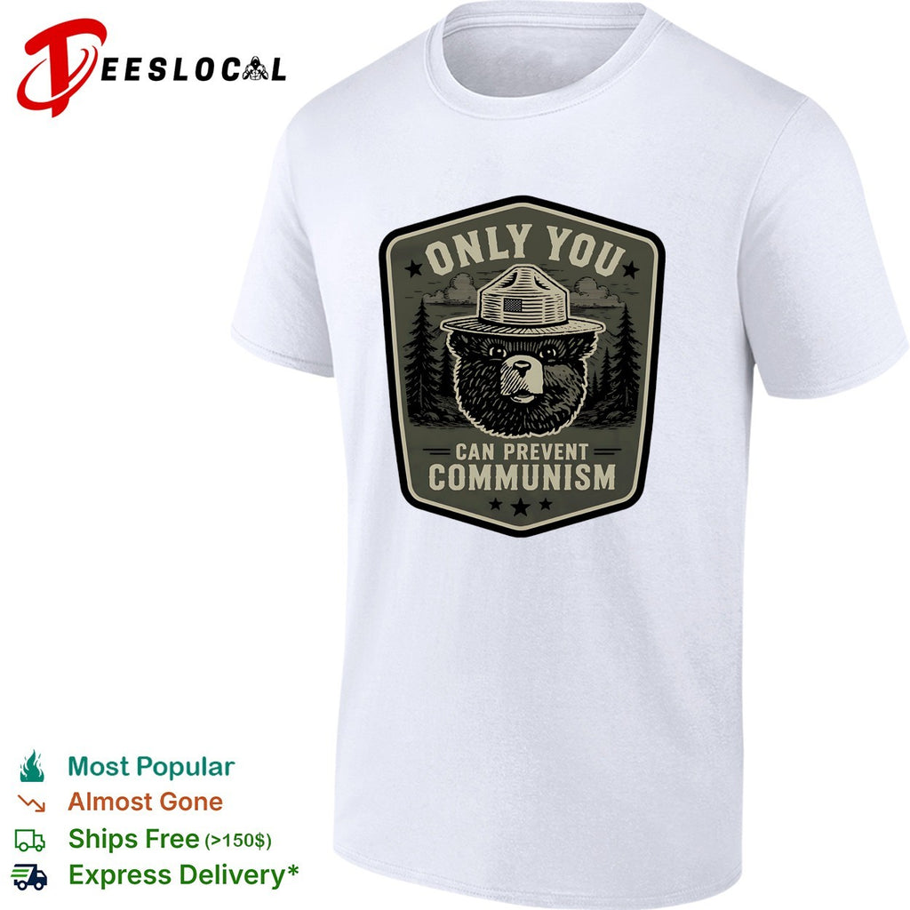 Only you can prevent communism bear shirt