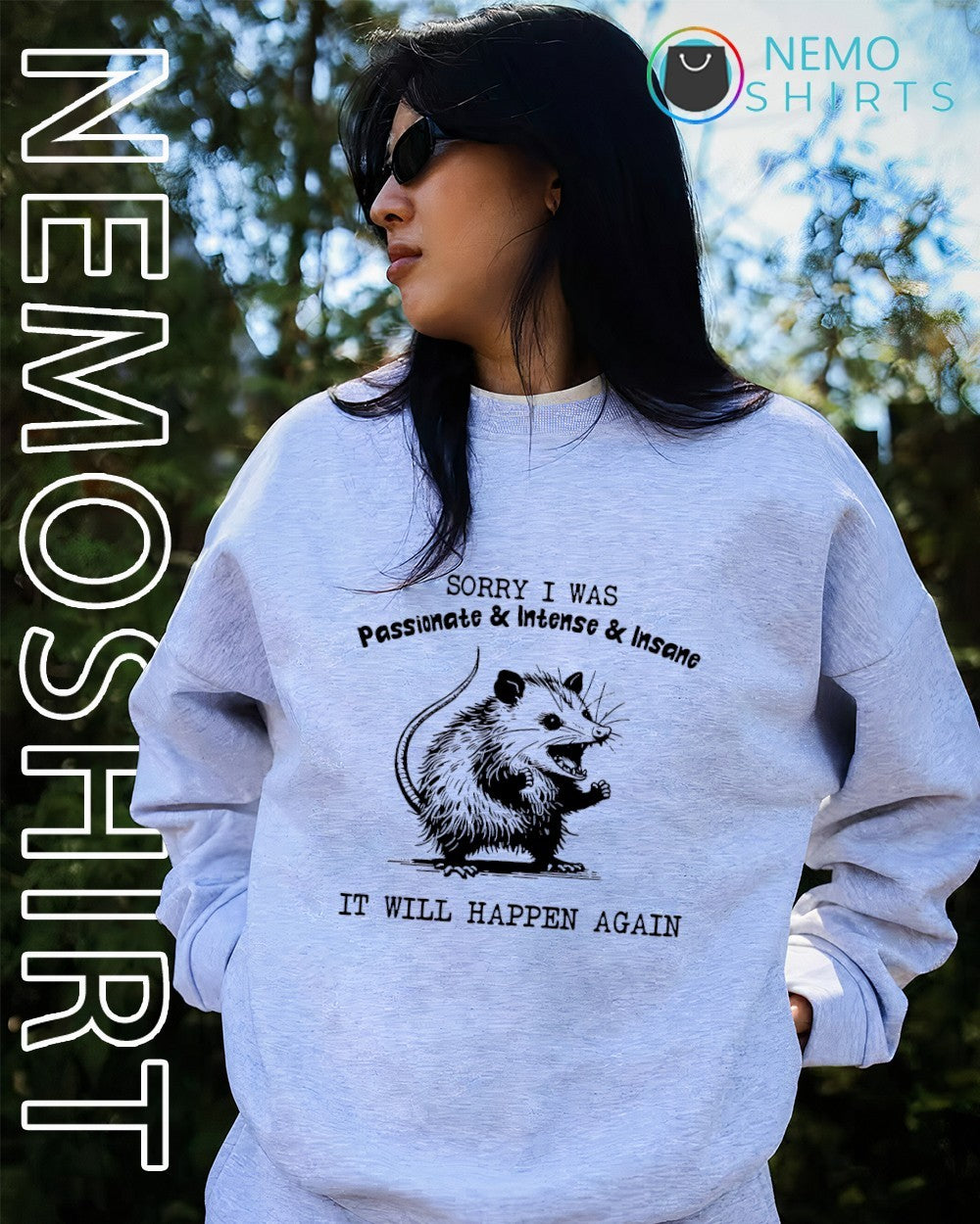 Opossum sorry I was passionate and intense and insane shirt