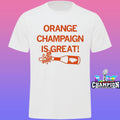 Orange Champagne Is Great Shirt