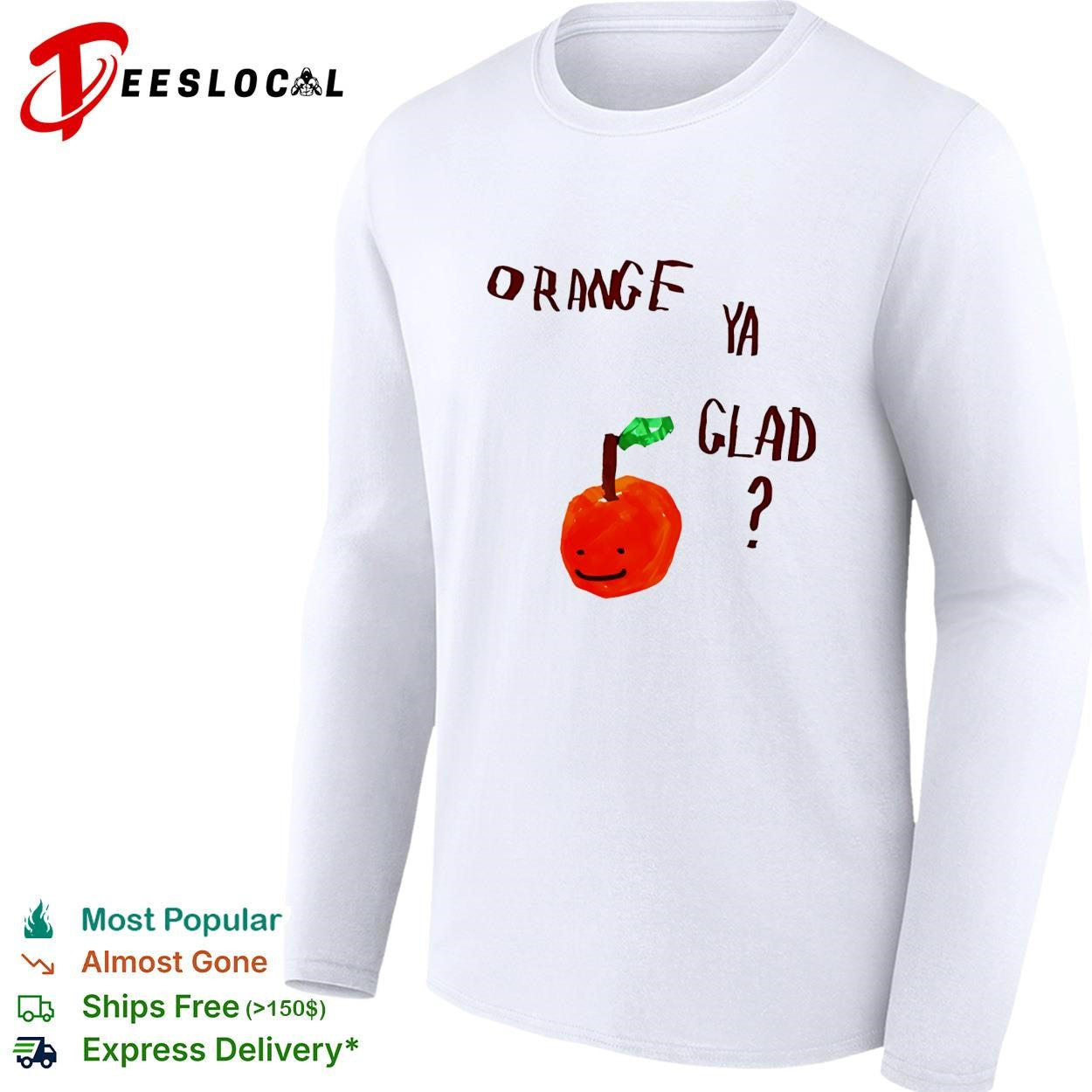 Orange Ya Glad fruit pun food punny paint shirt