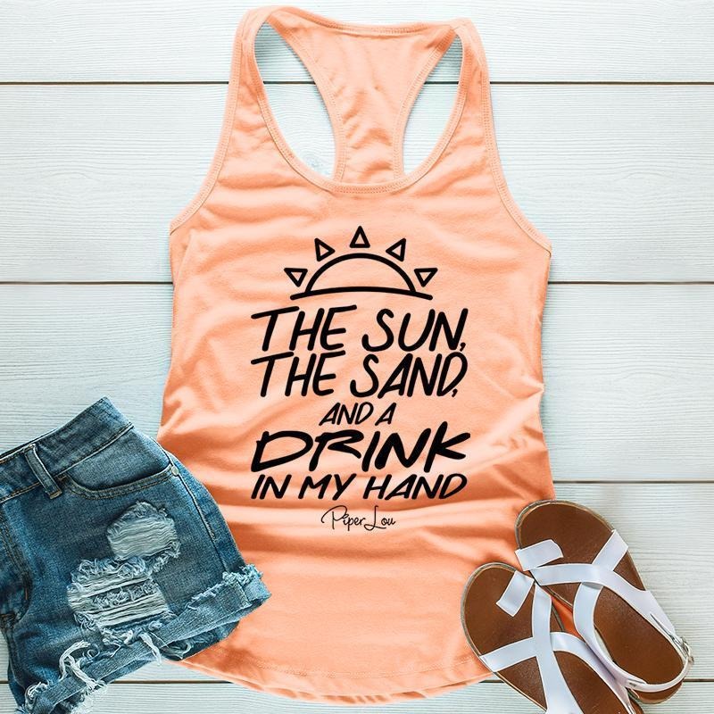 The Sun The Sand And A Drink In My Hand Apparel, Proudly Printed In The USA, Tee / Tank / V Neck Gray / White / Blue /...