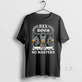 Original Boss Dog All Dogs No Masters