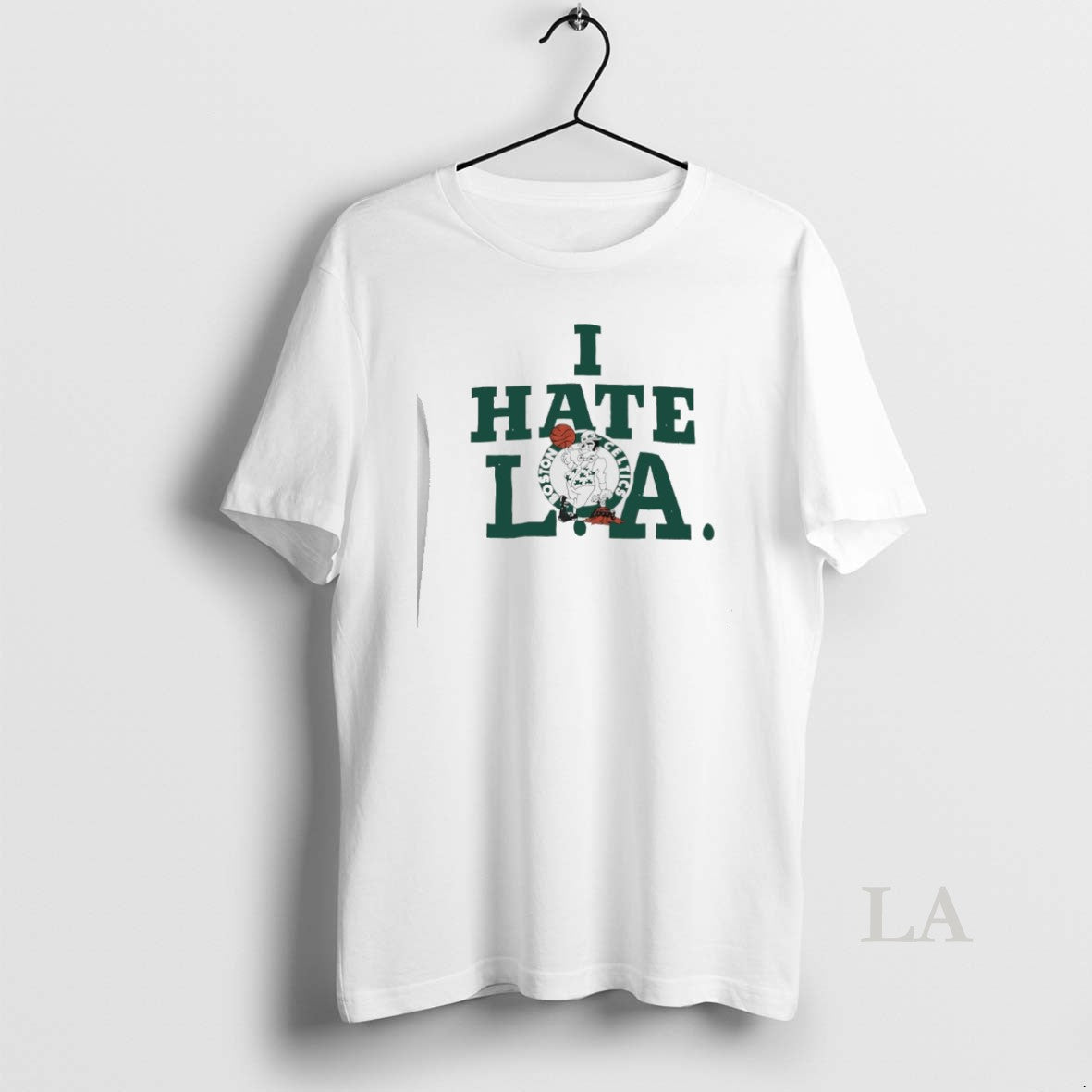 Original Boston Celtics I Hate La T-Shirts, Hoodie, Sweatshirt | CiraTrend.com