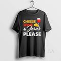 Original Cheese Wine Jesus Please T-Shirts, Hoodie, Sweatshirt | CiraTrend.com