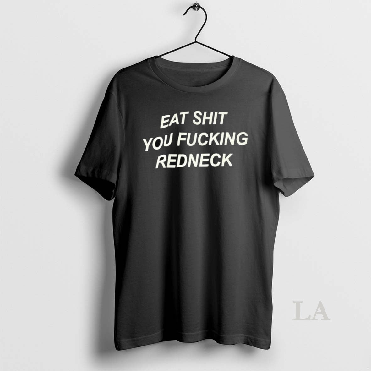 Original Eat Shit You Fcking Redneck