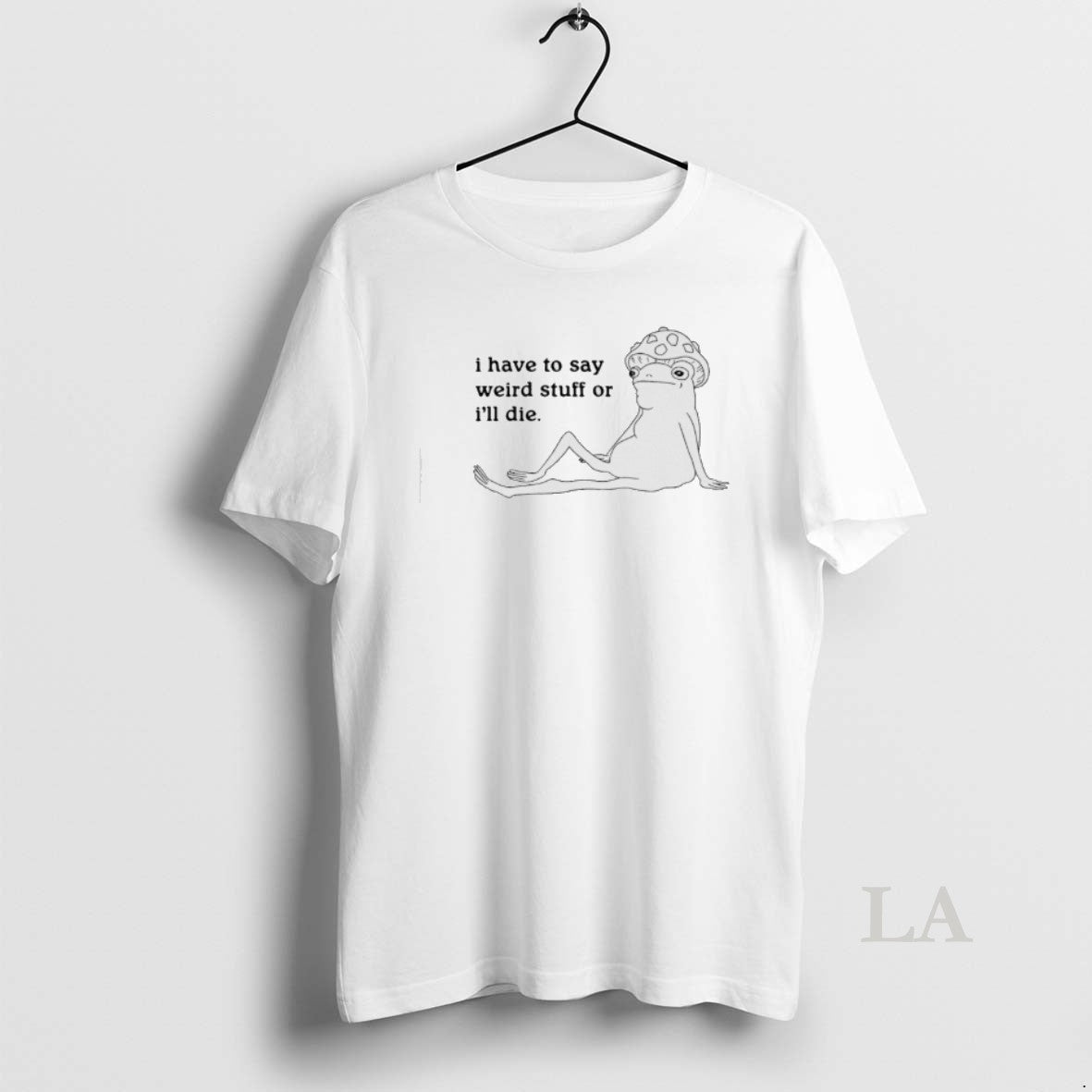 Original Frog I Have To Say Weird Stuff Or Ill Die Meme T-Shirts, Hoodie, Sweatshirt | CiraTrend.com