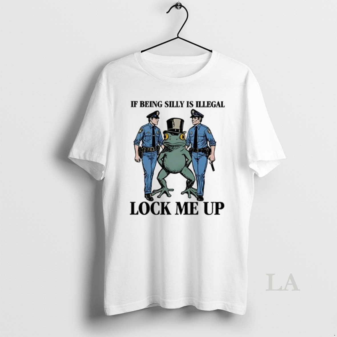 Original Frog If Being Silly Is Illegal Lock Me Up Cops