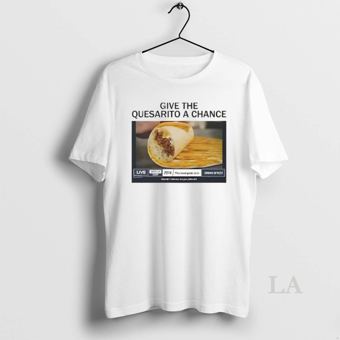 Original Give The Quesarito A Chance Live T-Shirts, Hoodie, Sweatshirt | CiraTrend.com