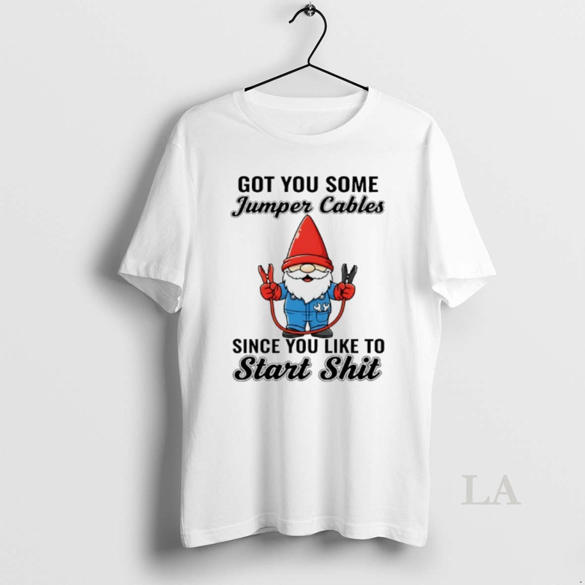 Original Gnome Got You Some Jumper Cables Since You Like To Start Shit T-Shirts, Hoodie, Sweatshirt | CiraTrend.com
