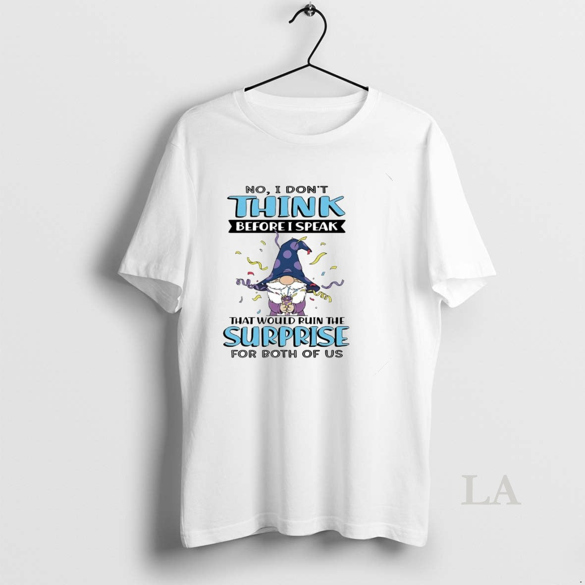 Original Gnome No I Dont Think Before I Speak That Would Ruin The Surprise T-Shirts, Hoodie, Sweatshirt | CiraTrend.com