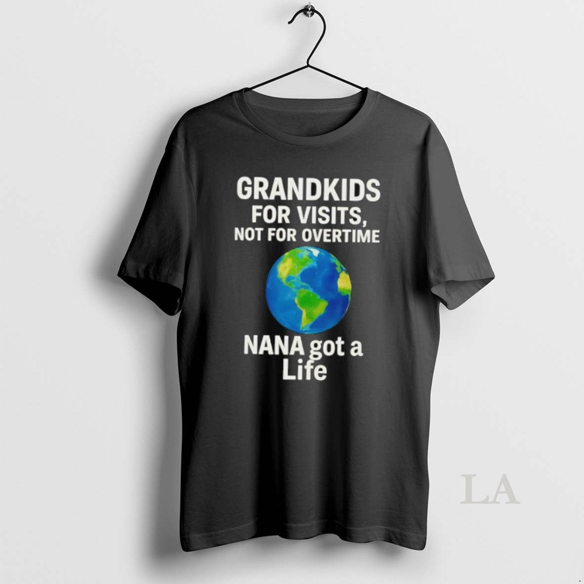 Original Grandkids For Visits Not For Overtime Nana Got A Life T-Shirts, Hoodie, Sweatshirt | CiraTrend.com