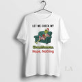 Original Grinch Xmas Let Me Check My Giveashitometer Nope Nothing T-Shirts, Hoodie, Sweatshirt | CiraTrend.com