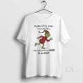 Original Grinch Xmas My Mind Still Thinks Im In My 20s My Body Thinks My T-Shirts, Hoodie, Sweatshirt | CiraTrend.com