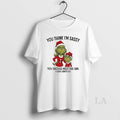 Original Grinch Xmas You Think Im Sassy You Should Meet The Girl I Gave Birth T-Shirts, Hoodie, Sweatshirt | CiraTrend.com