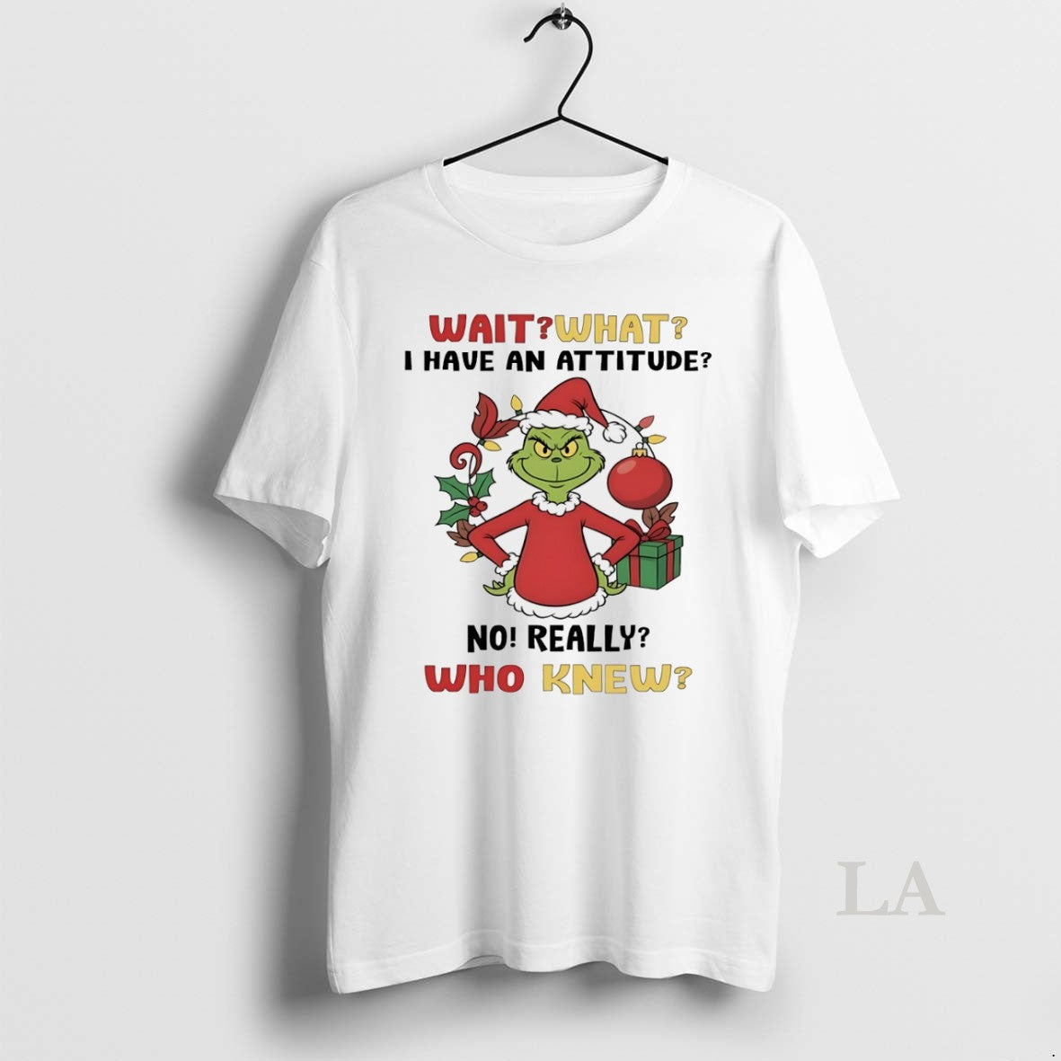 Original Grinch Wait What I Have An Attitude No Really Who Knew Christmas White