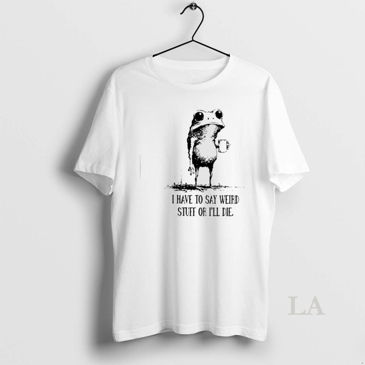 Original I Have To Say Weird Stuff Or Ill Die Frog Drinking Coffee T-Shirts, Hoodie, Sweatshirt | CiraTrend.com