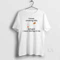 Original I Know Smoking Kills But God I Need This Fag In Me T-Shirts, Hoodie, Sweatshirt | CiraTrend.com