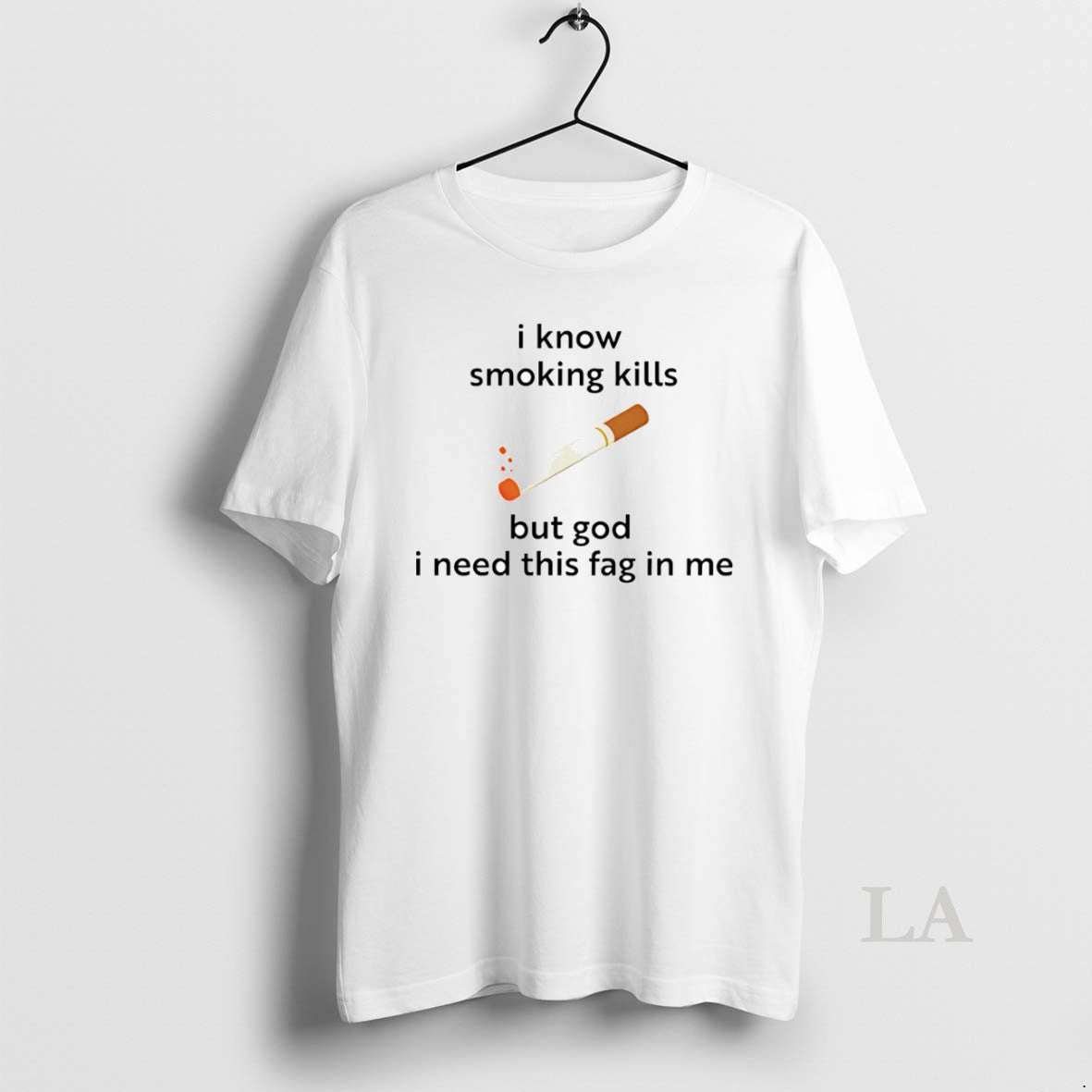 Original I Know Smoking Kills But God I Need This Fag In Me T-Shirts, Hoodie, Sweatshirt | CiraTrend.com