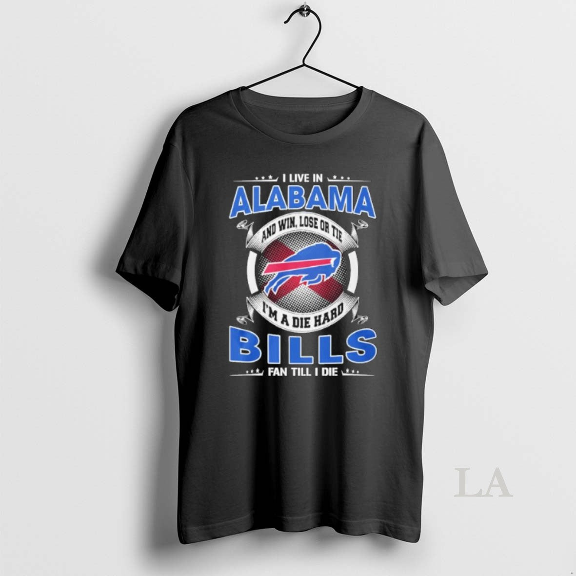 Original I Live In Alabama And Win Lose Or Tie Im A Die Hard Buffalo T-Shirts, Hoodie, Sweatshirt | CiraTrend.com
