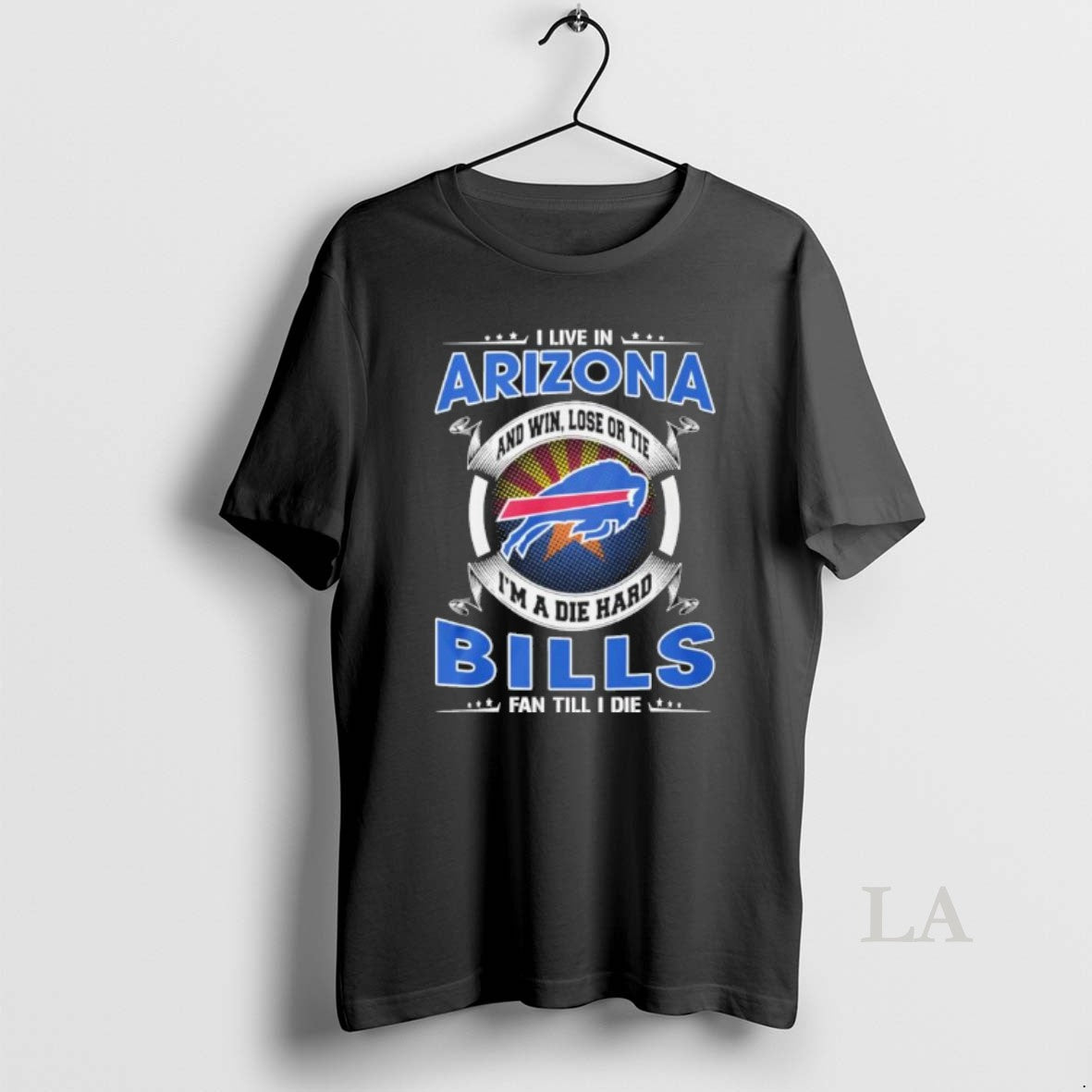 Original I Live In Arizona And Win Lose Or Tie Im A Die Hard Buffalo T-Shirts, Hoodie, Sweatshirt | CiraTrend.com