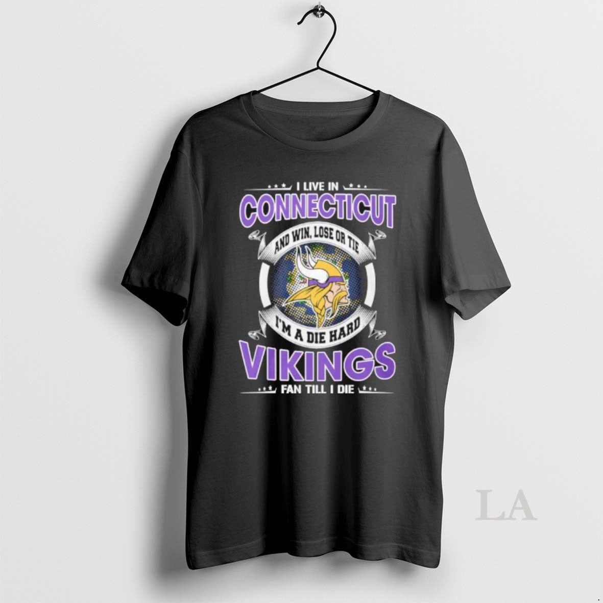 Original I Live In Connecticut And Win Lose Or Tie Im A Die Hard Minnesota