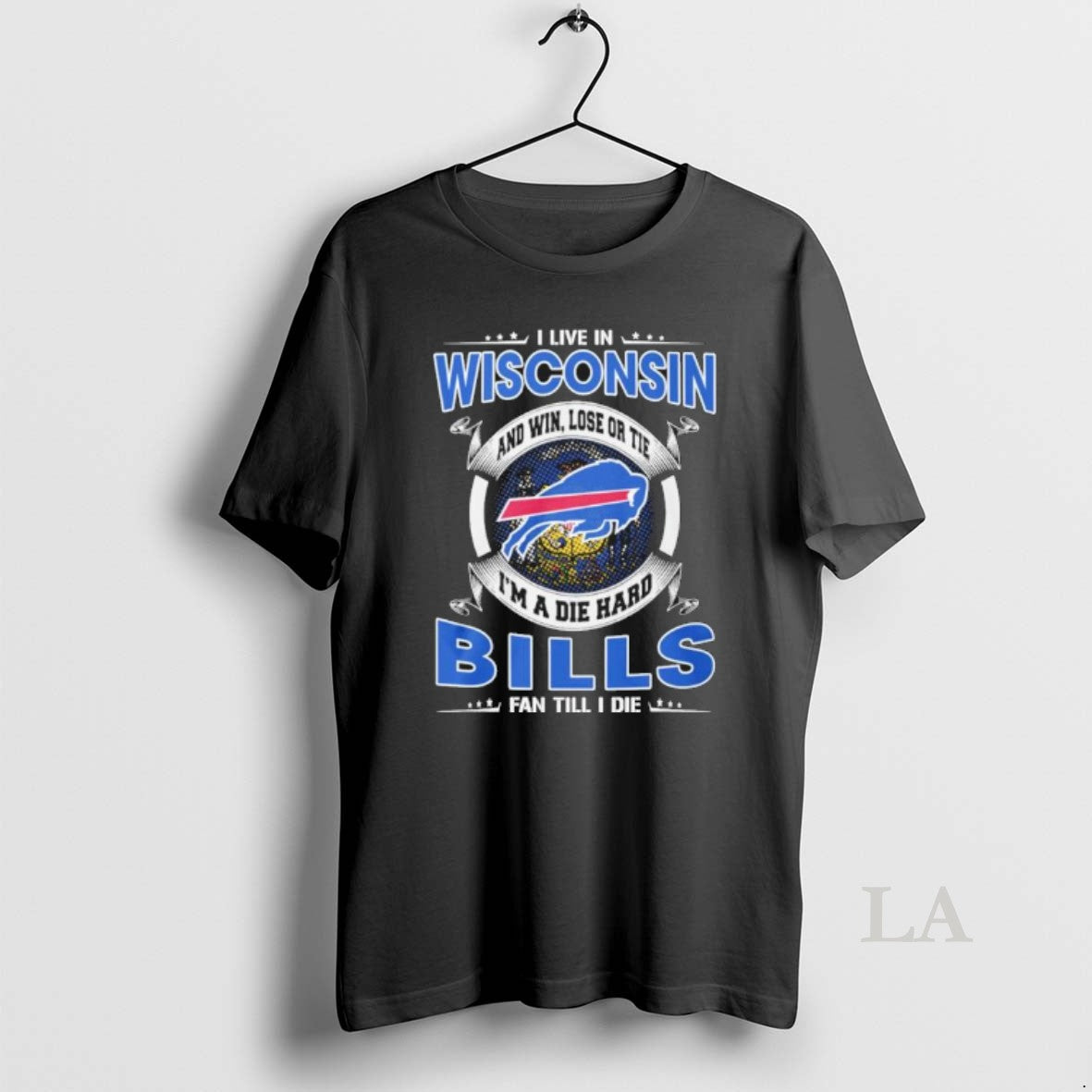 Original I Live In Wisconsin And Win Lose Or Tie Im A Die Hard Buffalo T-Shirts, Hoodie, Sweatshirt | CiraTrend.com