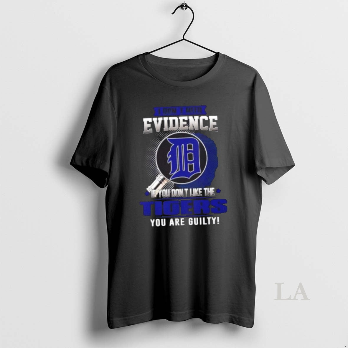 Original I Dont Need Evidence If You Dont Like The Detroit Tigers You Are Guilty T-Shirts, Hoodie, Sweatshirt | CiraTrend.com
