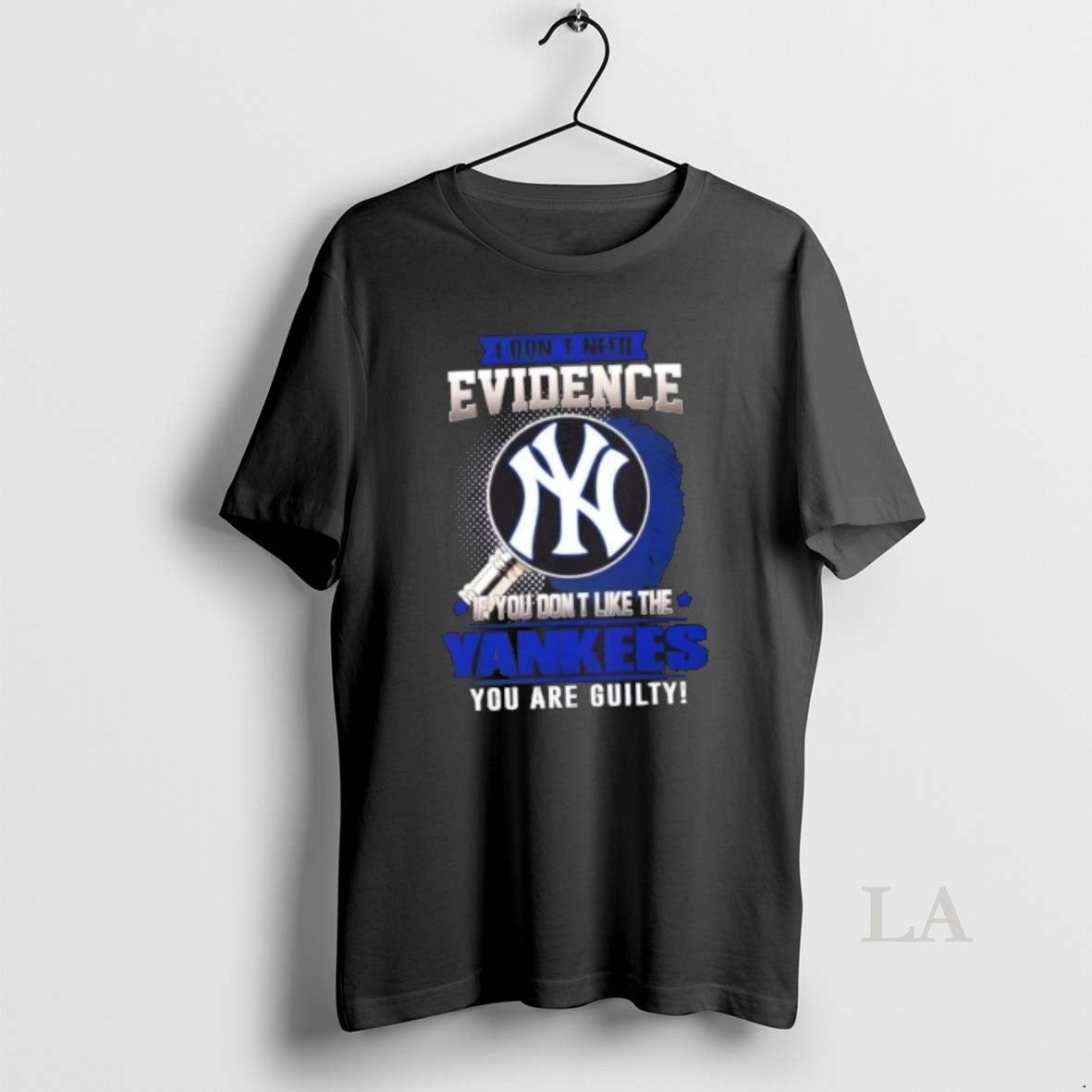 Original I Dont Need Evidence If You Dont Like The New York Yankees You Are T-Shirts, Hoodie, Sweatshirt | CiraTrend.com