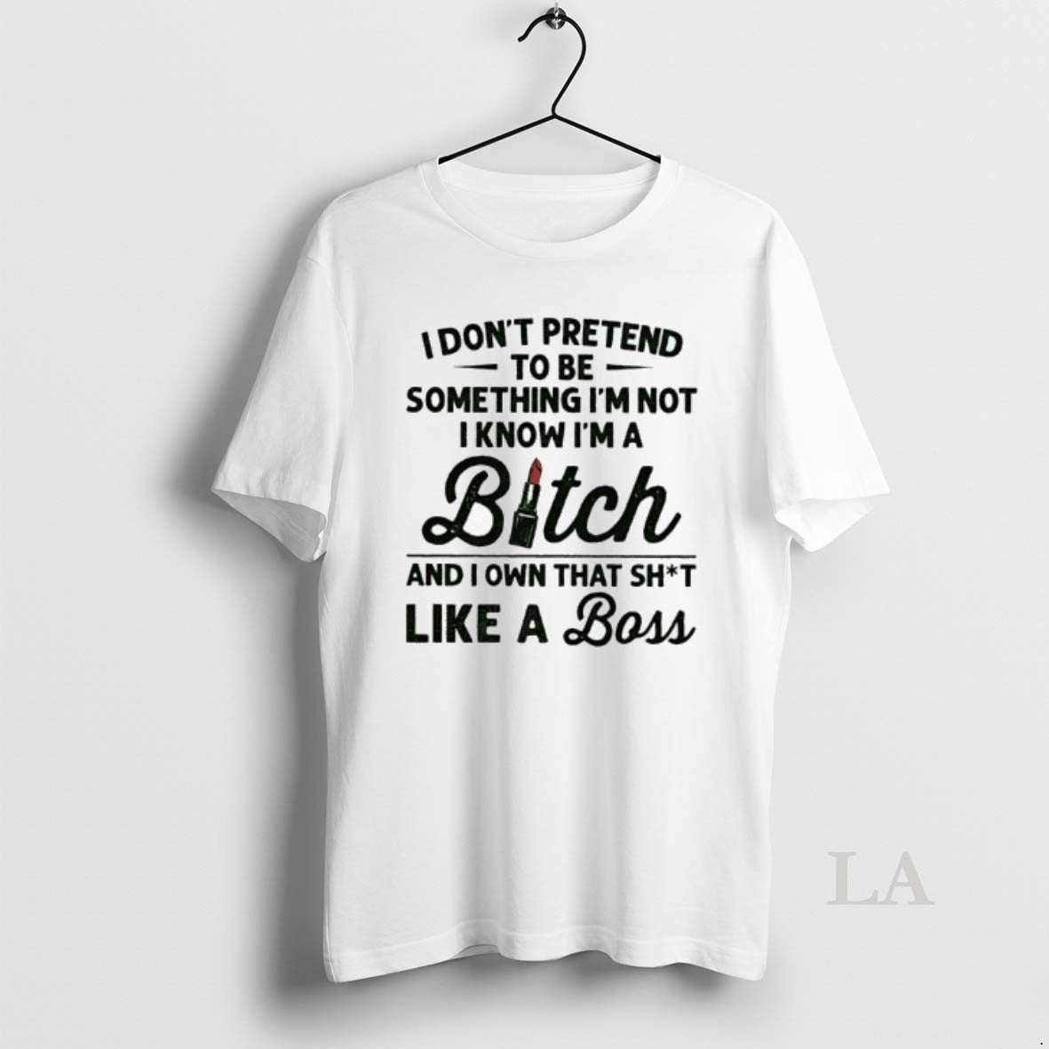Original I Dont Pretend To Be Something Im Not I Know Im A Bitch And T-Shirts, Hoodie, Sweatshirt | CiraTrend.com