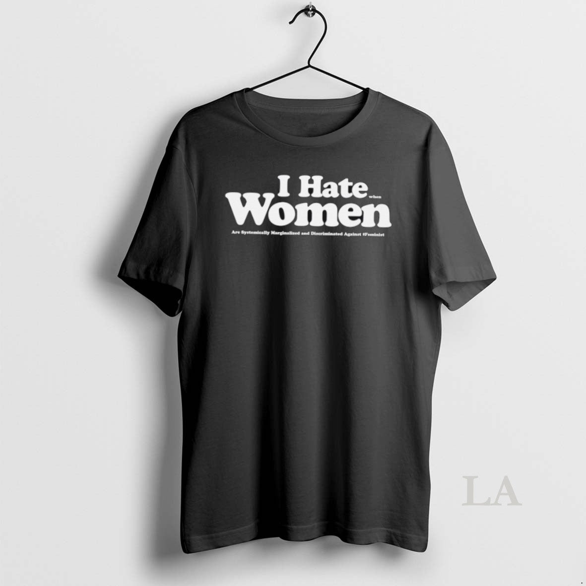 Original I Hate When Women Are Systemically Marginalized And Discriminated Against