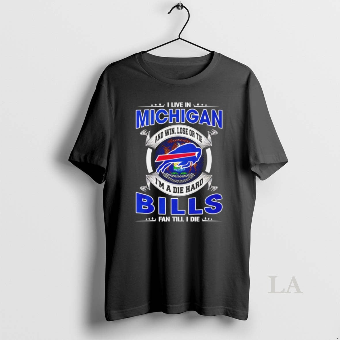 Original I Live In Michigan And Win Lose Or Tie Im A Die Hard Bills T-Shirts, Hoodie, Sweatshirt | CiraTrend.com