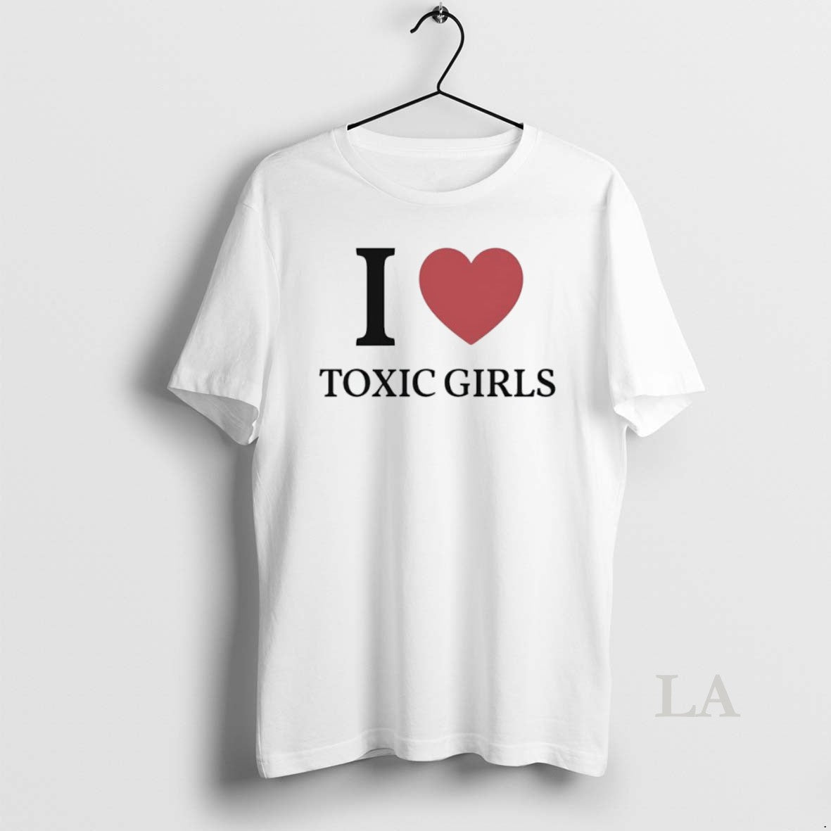 Original I Love Toxic Girls