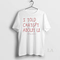 Original I Told Chatgpt About U Ornaments