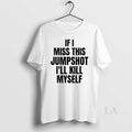 Original If I Miss This Jumpshot Ill Kill Myself