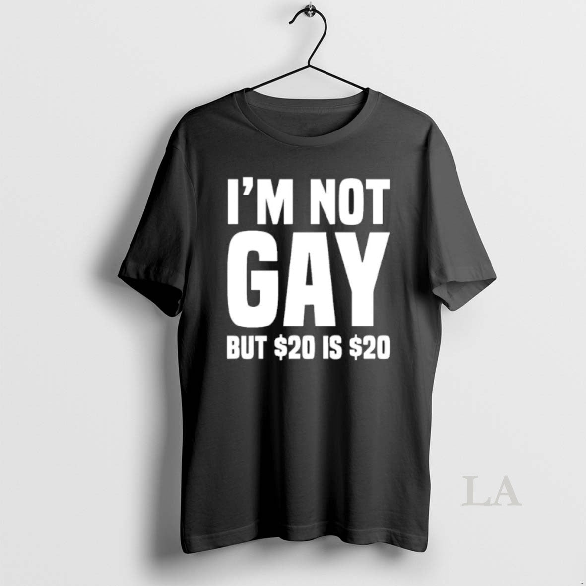 Original Im Not Gay But 20 Dollar T-Shirts, Hoodie, Sweatshirt | CiraTrend.com