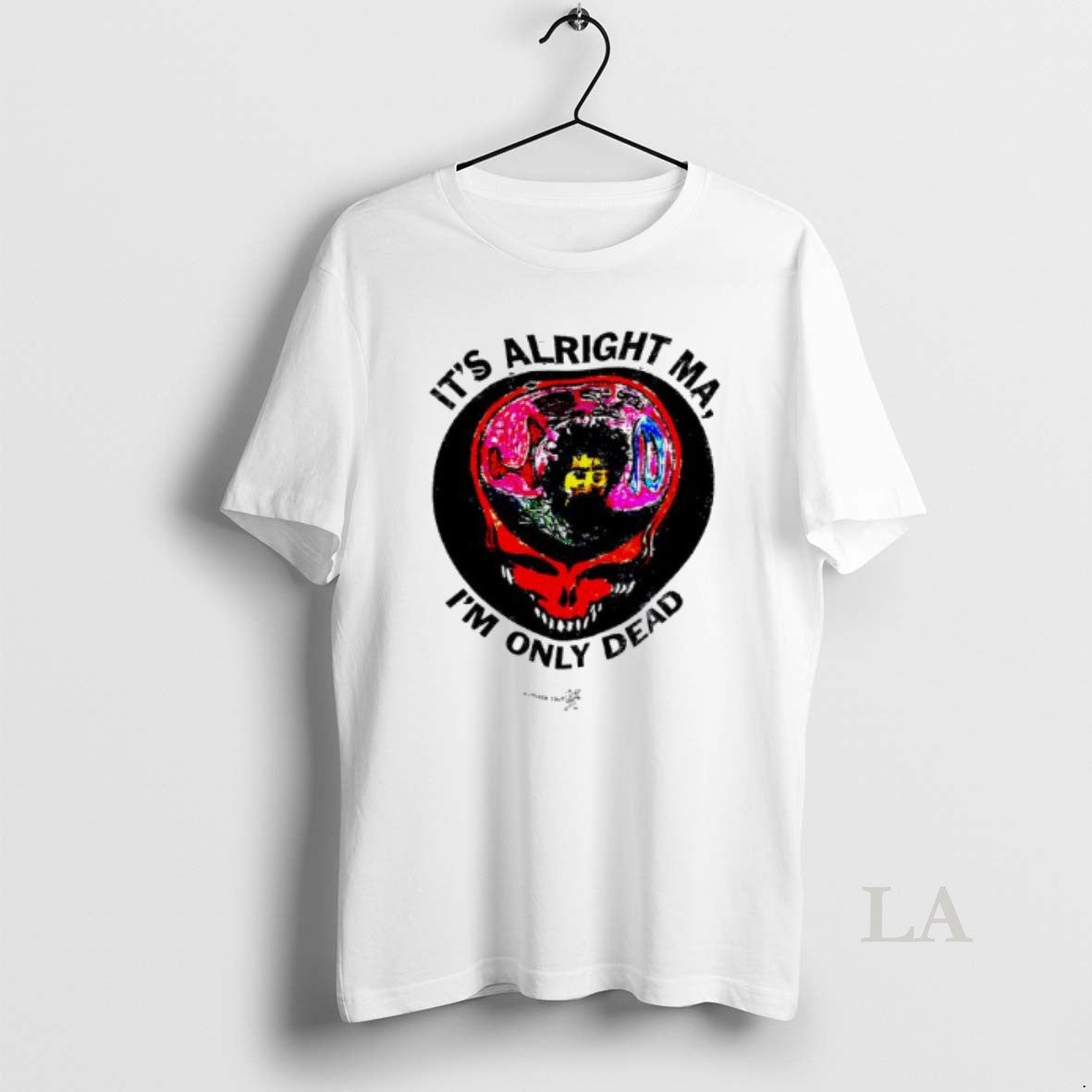 Original Its Alright Ma Im Only Dead Grateful Dead 80s T-Shirts, Hoodie, Sweatshirt | CiraTrend.com