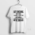 Original Just Checking On You I Heard A Loud Pop T-Shirts, Hoodie, Sweatshirt | CiraTrend.com