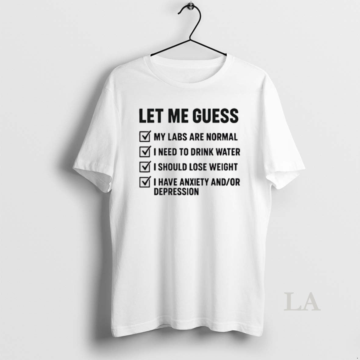Original Let Me Guess My Labs Are Normal I Needs To Drink Water T-Shirts, Hoodie, Sweatshirt | CiraTrend.com