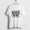 Original My Best Friend May Not Be My Sister By Blood But Shes My Sister T-Shirts, Hoodie, Sweatshirt | CiraTrend.com